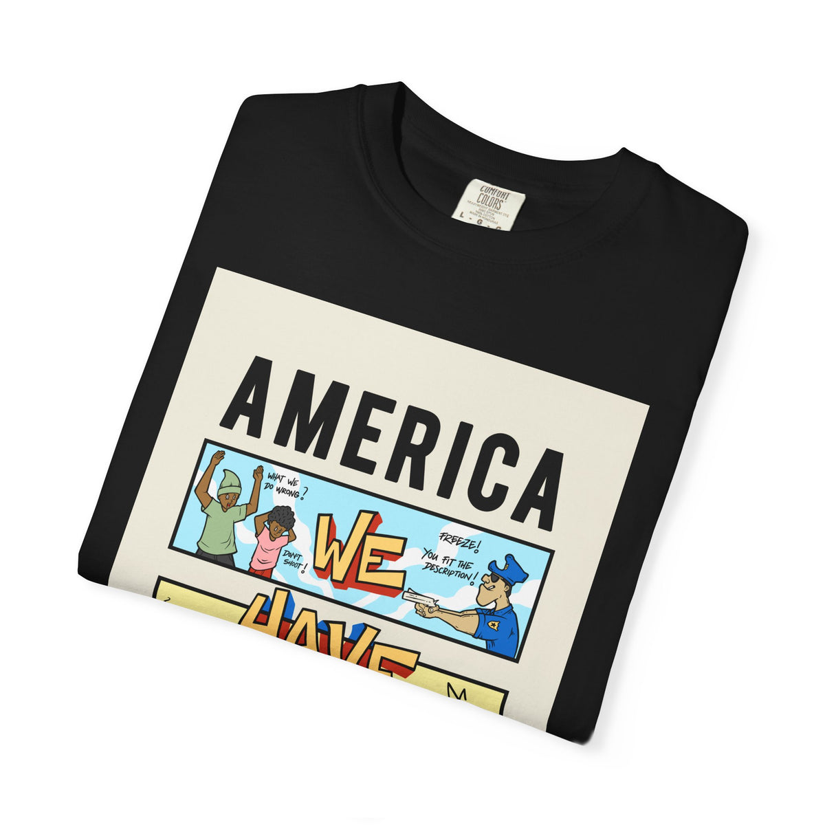 America We Have a Problem T-Shirt - Reminiscent Wear Graphic Tee
