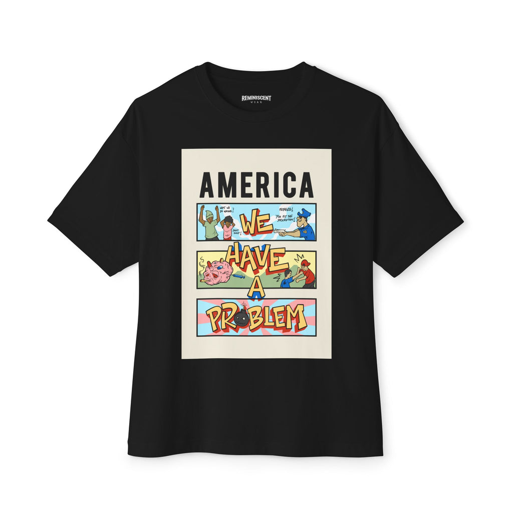 Reminiscent Wear — "America We Have a Problem"  Oversized Graphic Tee