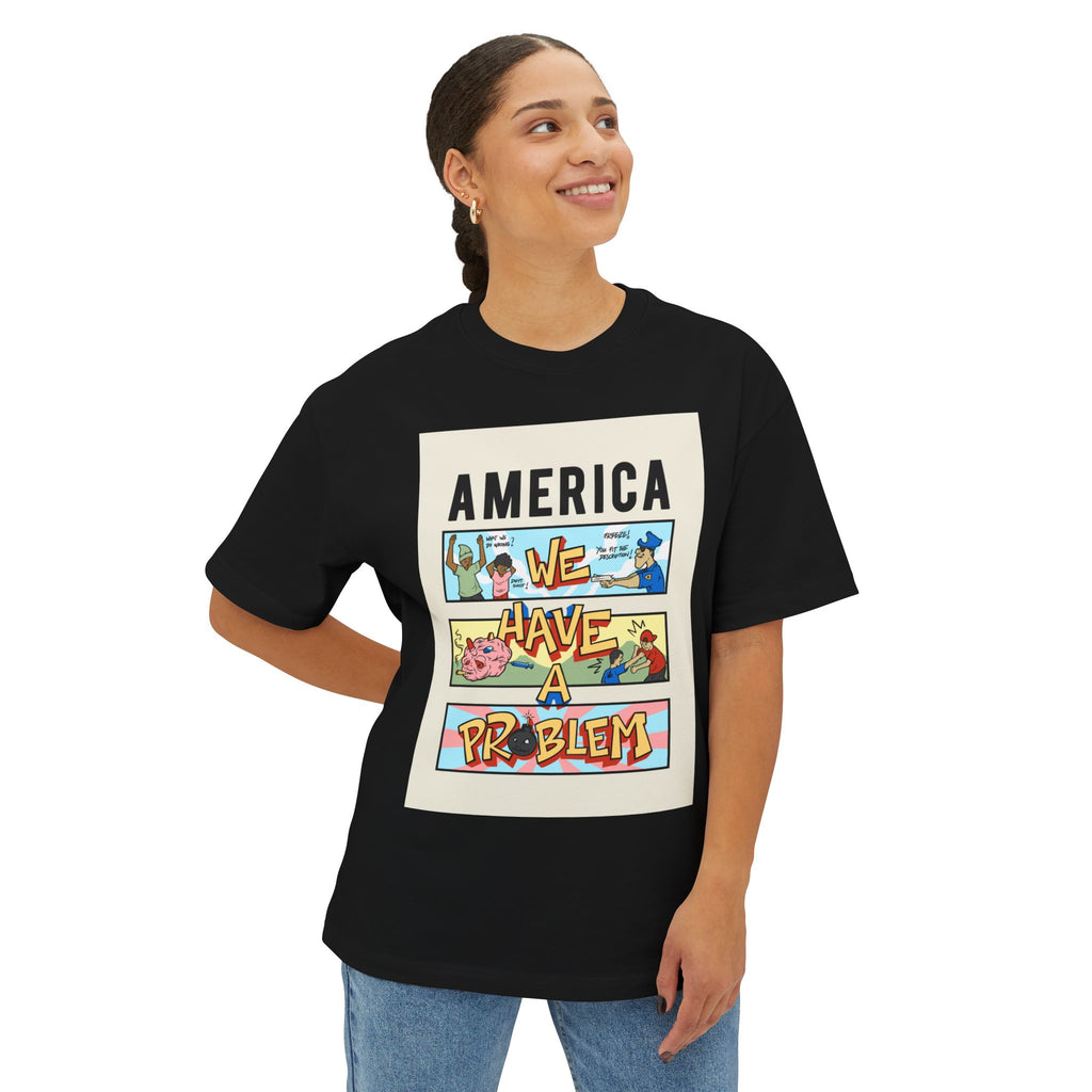 Reminiscent Wear — "America We Have a Problem"  Oversized Graphic Tee